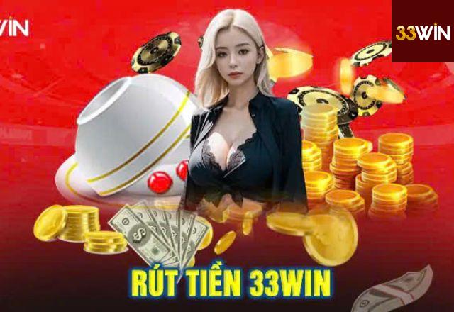 Tổng Quan Về Quy Trình Rút Tiền Tại 33win