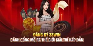 Đăng Ký Tài Khoản 33win