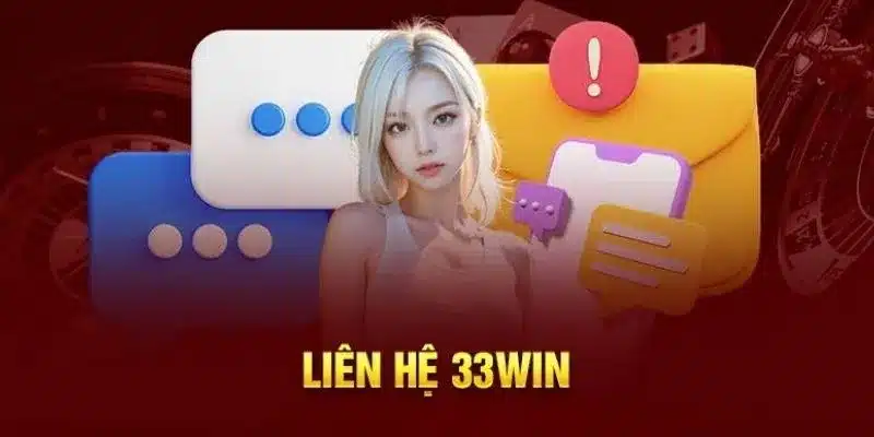 Tổng Quan Về Thông Tin Liên Hệ 33Win